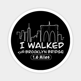 I Walked The Brooklyn Bridge, 1.6 Miles Magnet